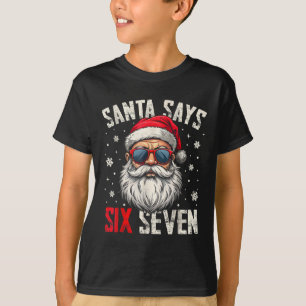 Funny Santa Says Six Seven Christmas 67 Meme Xmas  T-Shirt