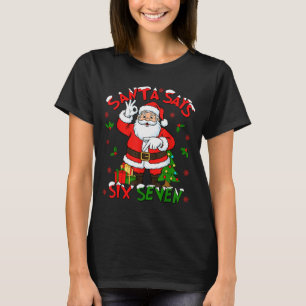 Funny Santa Says Six Seven Christmas 67 Meme Xmas T-Shirt