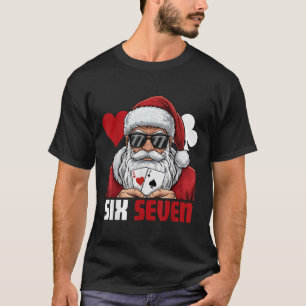 Funny Santa Says Six Seven Poker Christmas 67 Meme T-Shirt