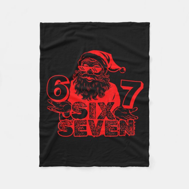 Funny Santa Says Six Seven Xmas 6 7 Meme Christmas Fleece Blanket (Front)