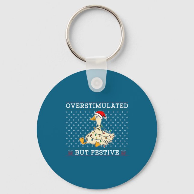 Funny Santa Silly Goose Overstimulated But Festive Key Ring (Front)