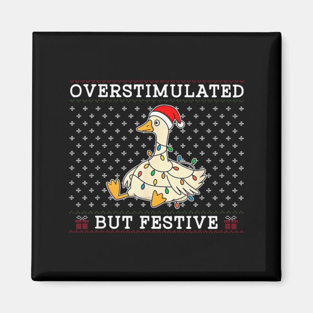 Funny Santa Silly Goose Overstimulated But Festive Magnet (Front)