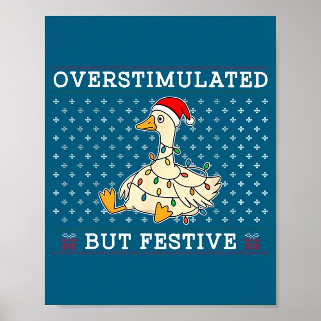Funny Santa Silly Goose Overstimulated But Festive Poster (Front)