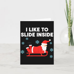 Funny Santa Sled Christmas Humor I Like To Slide I Card