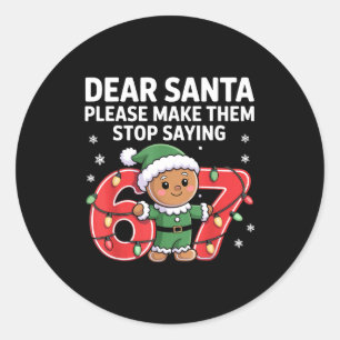 Funny Santa Stop 67 Gingerbread Six Seven Meme  Classic Round Sticker