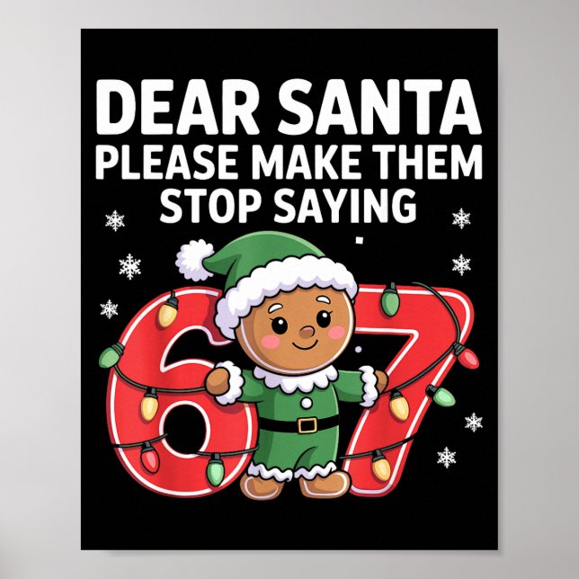 Funny Santa Stop 67 Gingerbread Six Seven Meme  Poster (Front)