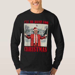 Funny Santa Trump 2024 I'll Be Home for Christmas T-Shirt