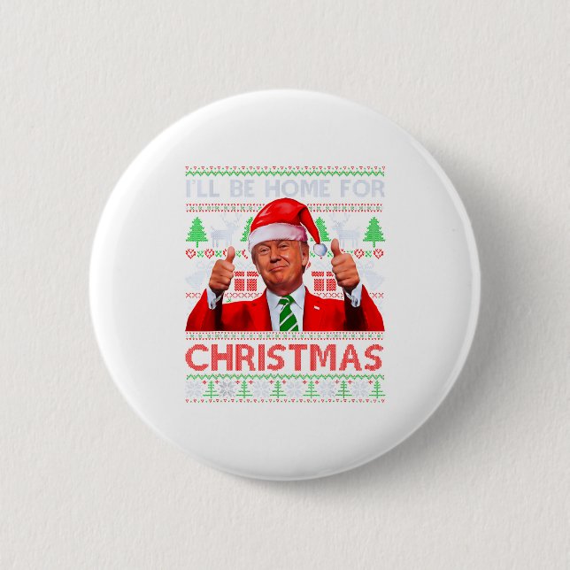 Funny Santa Trump Ill Be Home For Christmas  6 Cm Round Badge (Front)