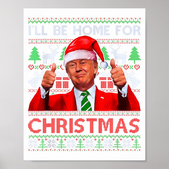 Funny Santa Trump Ill Be Home For Christmas  Poster (Front)