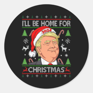 Funny Santa Trump I'll Be Home For Christmas Ugly Classic Round Sticker