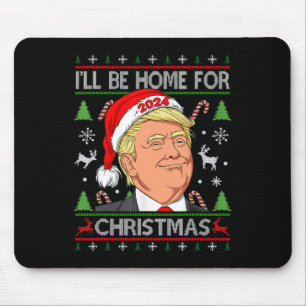 Funny Santa Trump I'll Be Home For Christmas Ugly Mouse Mat