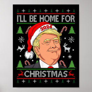 Funny Santa Trump I'll Be Home For Christmas Ugly Poster