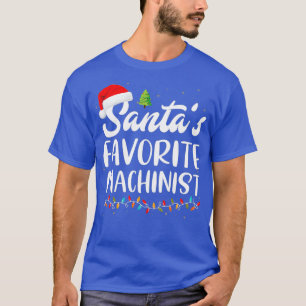 Funny Santas Favorite Machinist Christmas Santa T-Shirt