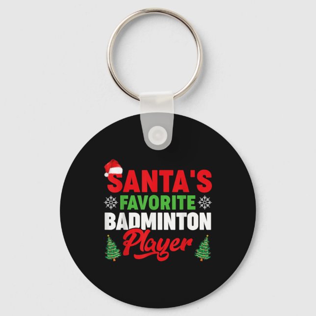 Funny Santas Favourite Badminton Player Christmas  Key Ring (Front)