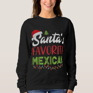 Funny Santa's Favourite Mexican Christmas Santa Ha Sweatshirt