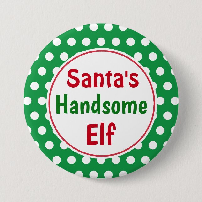 Funny Santa's Handsome Elf Christmas Button Pin (Front)