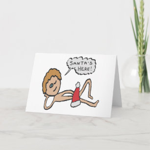 Funny Santa's Here Xmas Humour Card