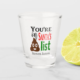 Funny Santa's poop list Holiday Christmas Shot Glass