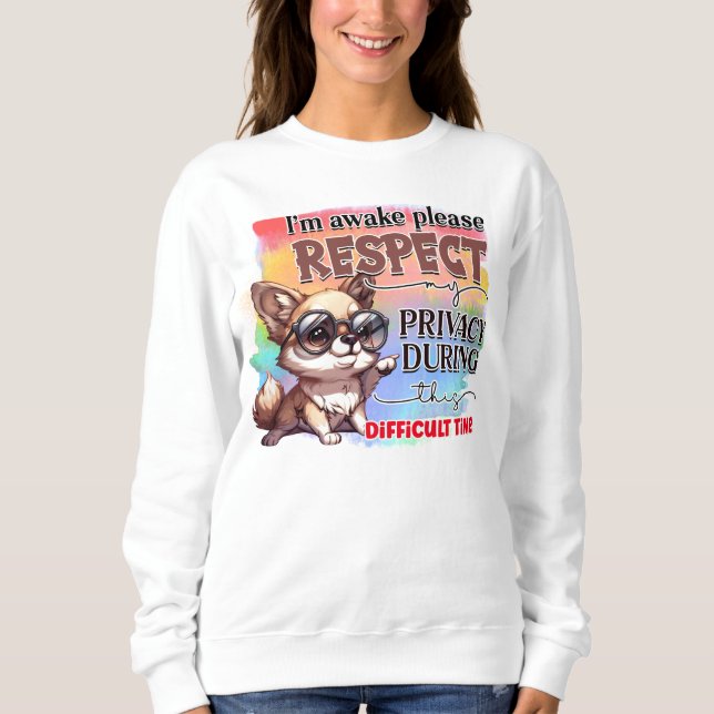Funny sarcasm awake word art dog sweatshirt (Front)