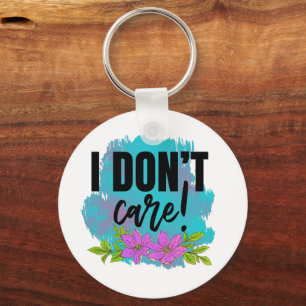 funny sarcasm don't care word art key ring