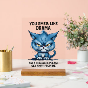 Funny sarcasm drama headache cat word art acrylic sign