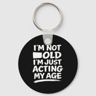Funny sarcasm gag humour old age joke conversation key ring