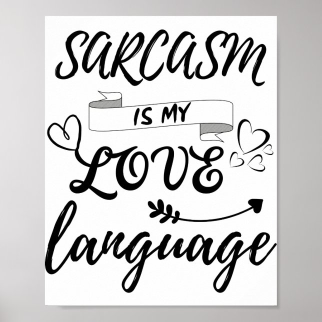 Funny Sarcasm Is My Love Language Poster (Front)