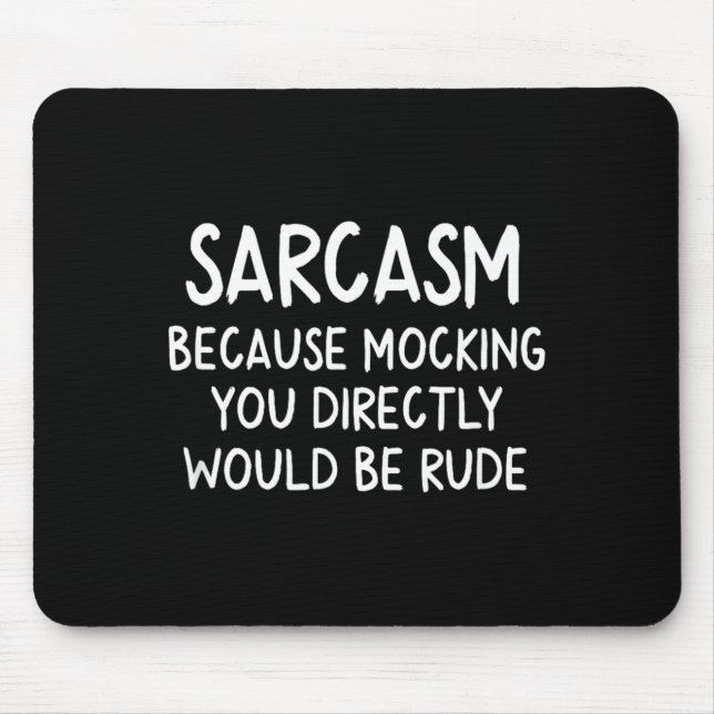 Funny Sarcasm Mouse Mat (Front)