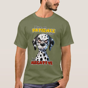 Funny sarcasm word art patience dog T-Shirt