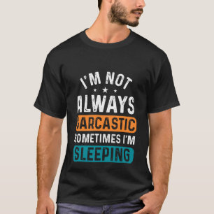Funny sarcasm word art T-Shirt
