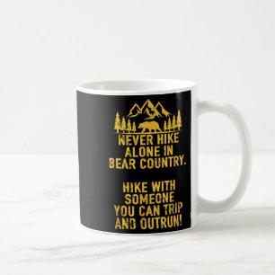 Funny Sarcastic Adult Humor Outdoors Bear Hiking  Coffee Mug