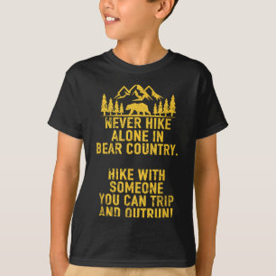 Funny Sarcastic Adult Humor Outdoors Bear Hiking  T-Shirt