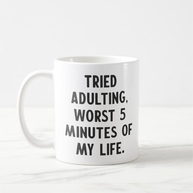 Funny Sarcastic Adulting Quote Unique Humour Sayin Coffee Mug (Left)