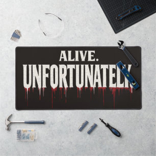 Funny Sarcastic Alive Unfortunately Halloween Desk Mat