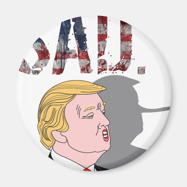 Funny sarcastic anti President Donald Trump Magnet (Front)