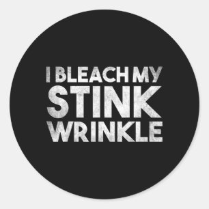 Funny Sarcastic Bleach Stink Wrinkle Humourous Classic Round Sticker
