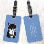 Funny Sarcastic Cat Luggage Tag<br><div class="desc">A sarcastic,  unenthusiastic and annoyed black and white Bicolor tuxedo cat.  Whatever.
Change the details on the back to customise.</div>