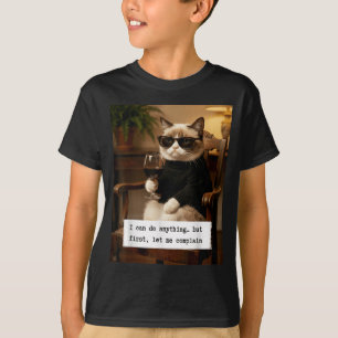 Funny Sarcastic Cat Quote Can Complain Humour T-Shirt