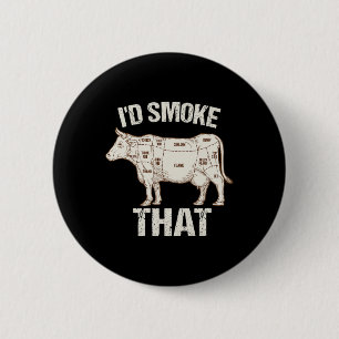Funny Sarcastic Chef Butcher Cook Bbq I'd Smoke Th 6 Cm Round Badge