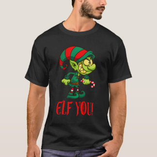 Funny Sarcastic Christmas Elf You Men Women Adult  T-Shirt