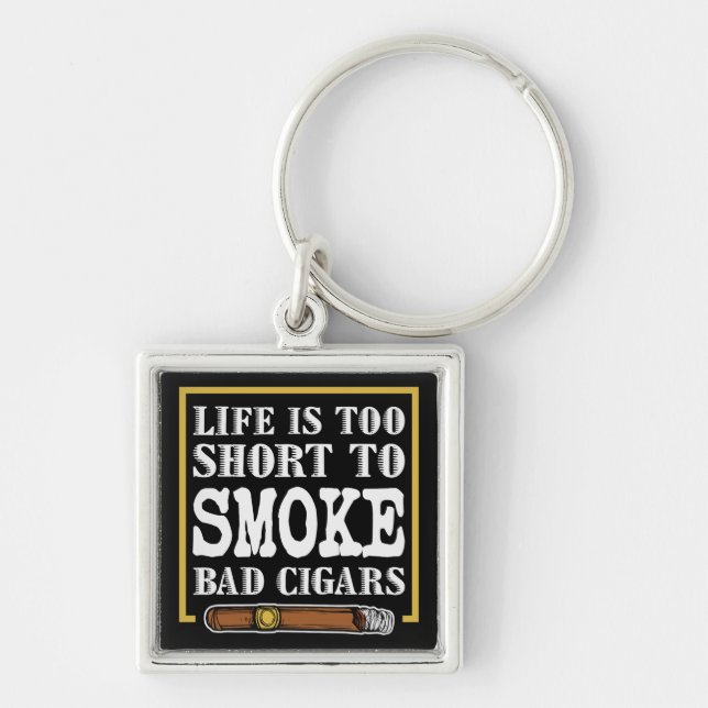 Funny Sarcastic Cigar Quote Key Ring (Front)