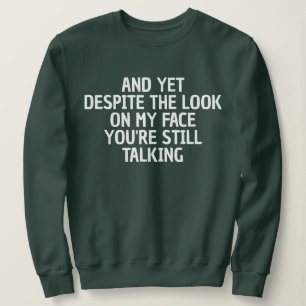 FUNNY SARCASTIC COOL CUSTOMIZED QUOTES WOMEN GIFT SWEATSHIRT