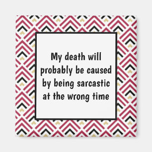 Funny Sarcastic Death Quote Magnet