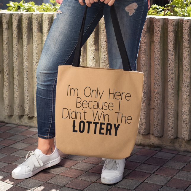 Funny Sarcastic Didn't Win The Lottery Tote Bag (Creator Uploaded)