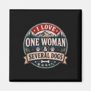 Funny sarcastic dog lover love one woman & magnet