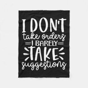 Funny Sarcastic Dont Take Orders Offensive Quote Fleece Blanket