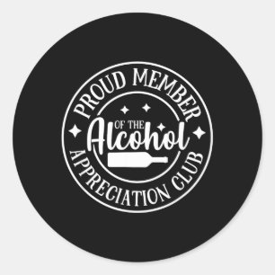 Funny Sarcastic Drinking Alcohol Offensive Classic Round Sticker