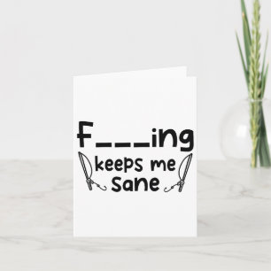 Funny Sarcastic Fishing Keeps Me Sane 1  Card