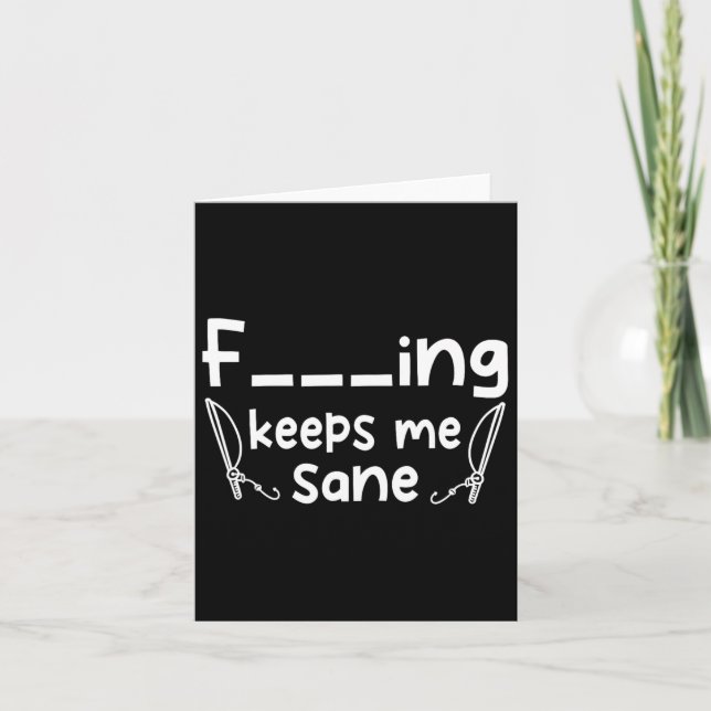 Funny Sarcastic Fishing Keeps Me Sane  Card (Front)
