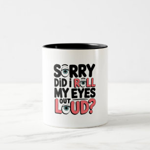 Funny Sarcastic for Friends & Coworkers Two-Tone Coffee Mug